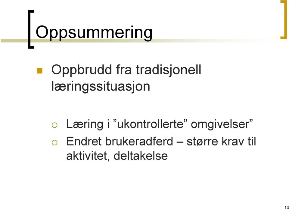 i ukontrollerte omgivelser Endret