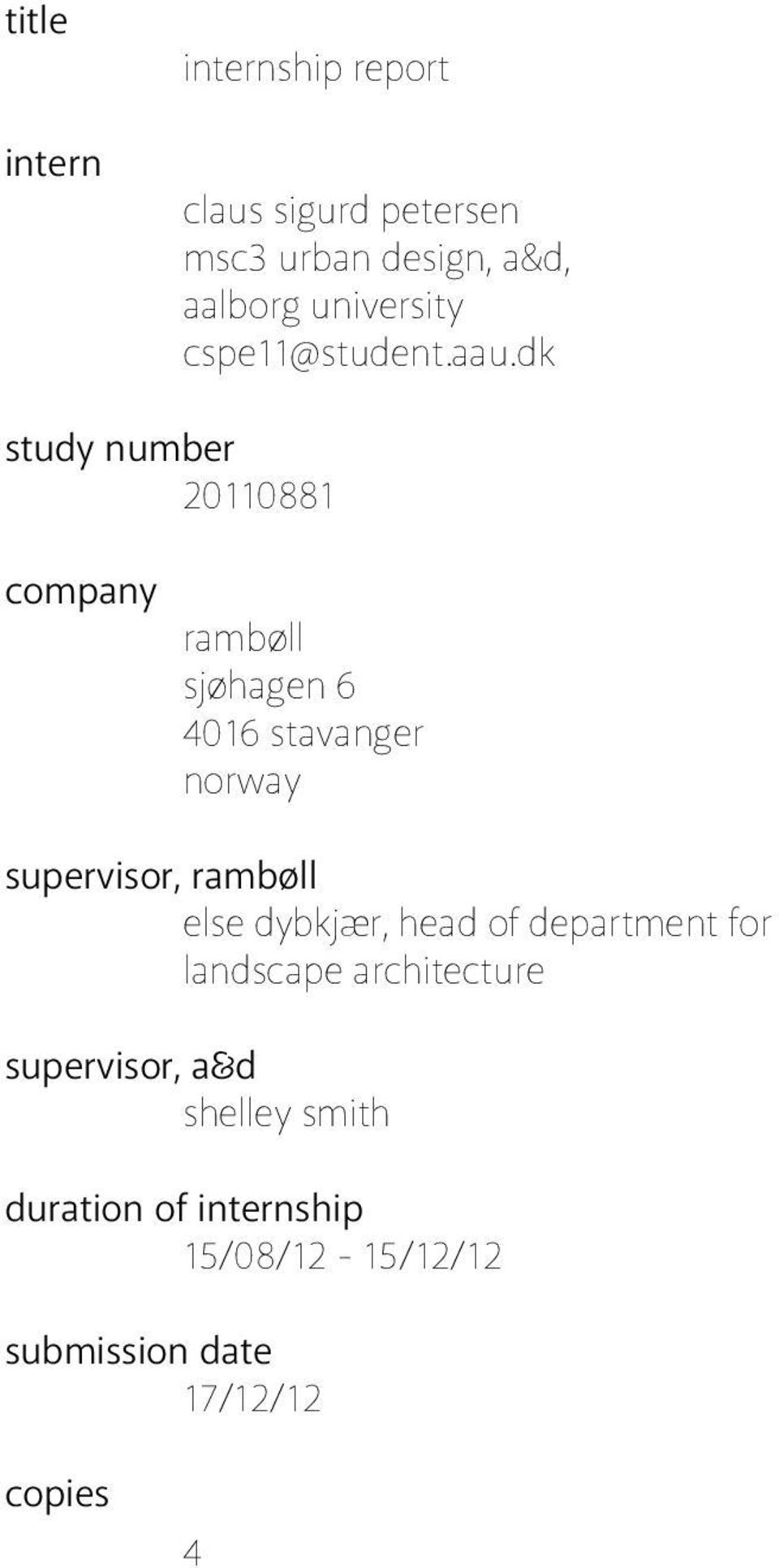 dk study number 20110881 company rambøll sjøhagen 6 4016 stavanger norway supervisor, rambøll