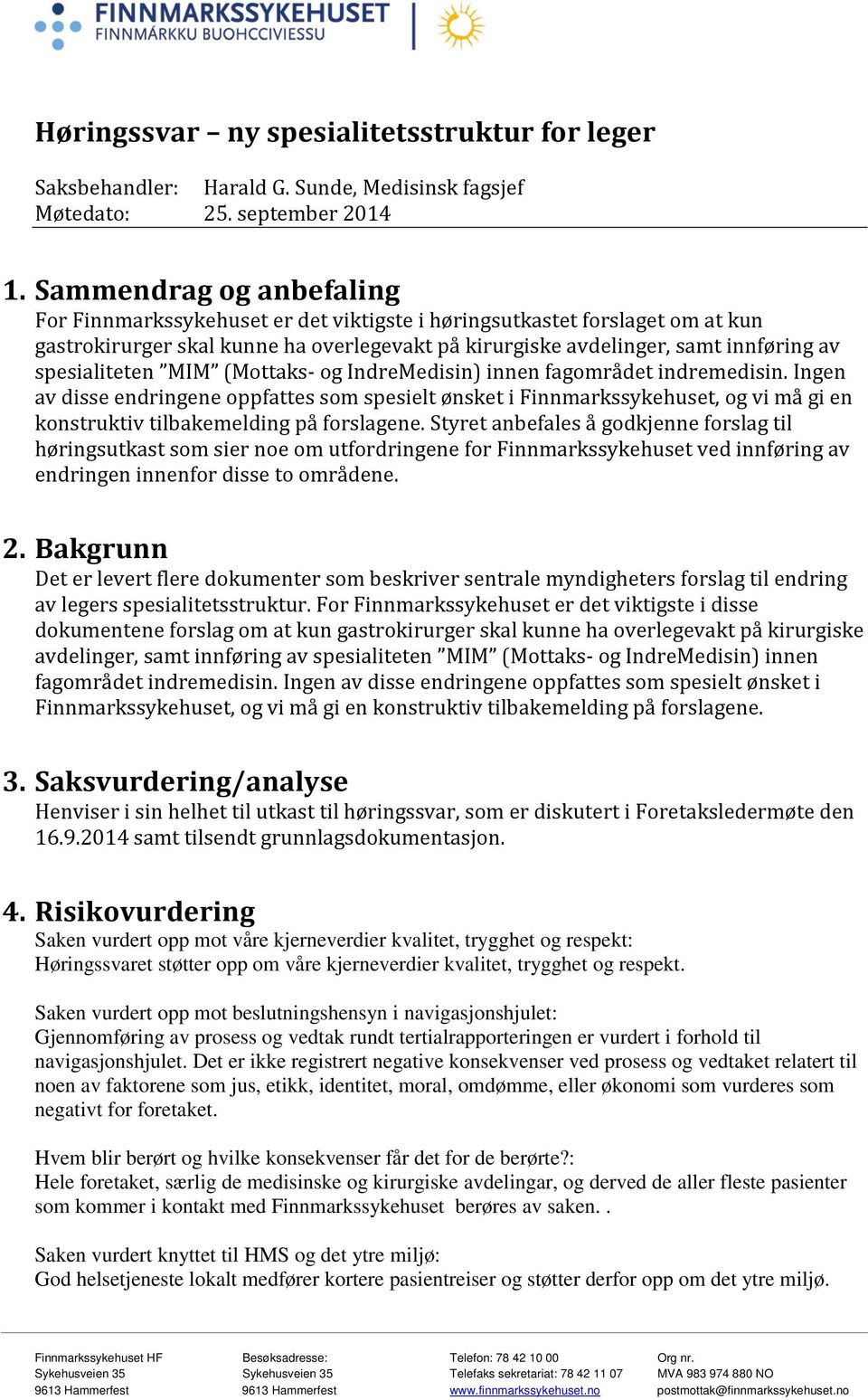 spesialiteten MIM (Mottaks- og IndreMedisin) innen fagområdet indremedisin.