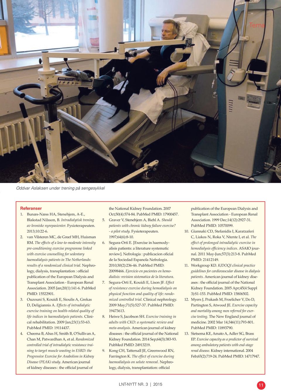 The effects of a low-to-moderate intensity pre-conditioning exercise programme linked with exercise counselling for sedentary haemodialysis patients in The Netherlands: results of a randomized