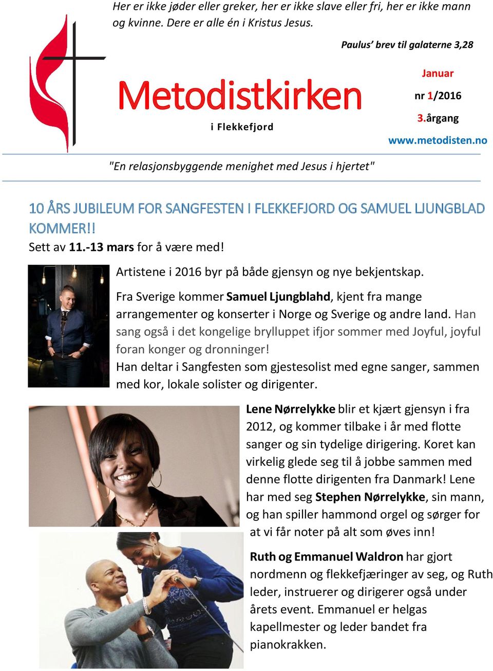 no "En relasjonsbyggende menighet med Jesus i hjertet" 10 ÅRS JUBILEUM FOR SANGFESTEN I FLEKKEFJORD OG SAMUEL LJUNGBLAD KOMMER!! Sett av 11.-13 mars for å være med!