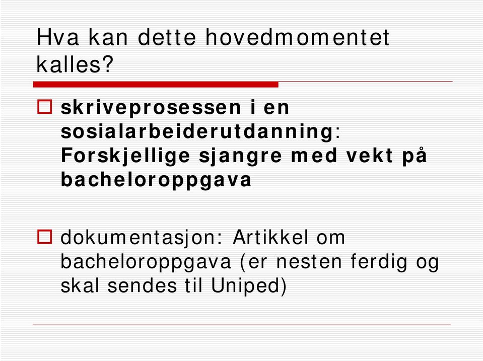 Forskjellige sjangre med vekt på bacheloroppgava