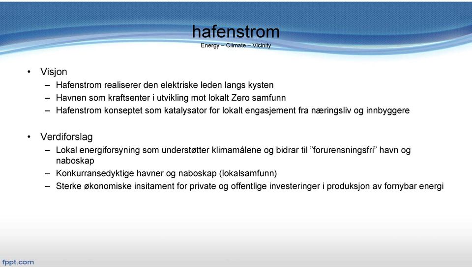 Verdiforslag Lokal energiforsyning som understøtter klimamålene og bidrar til forurensningsfri havn og naboskap