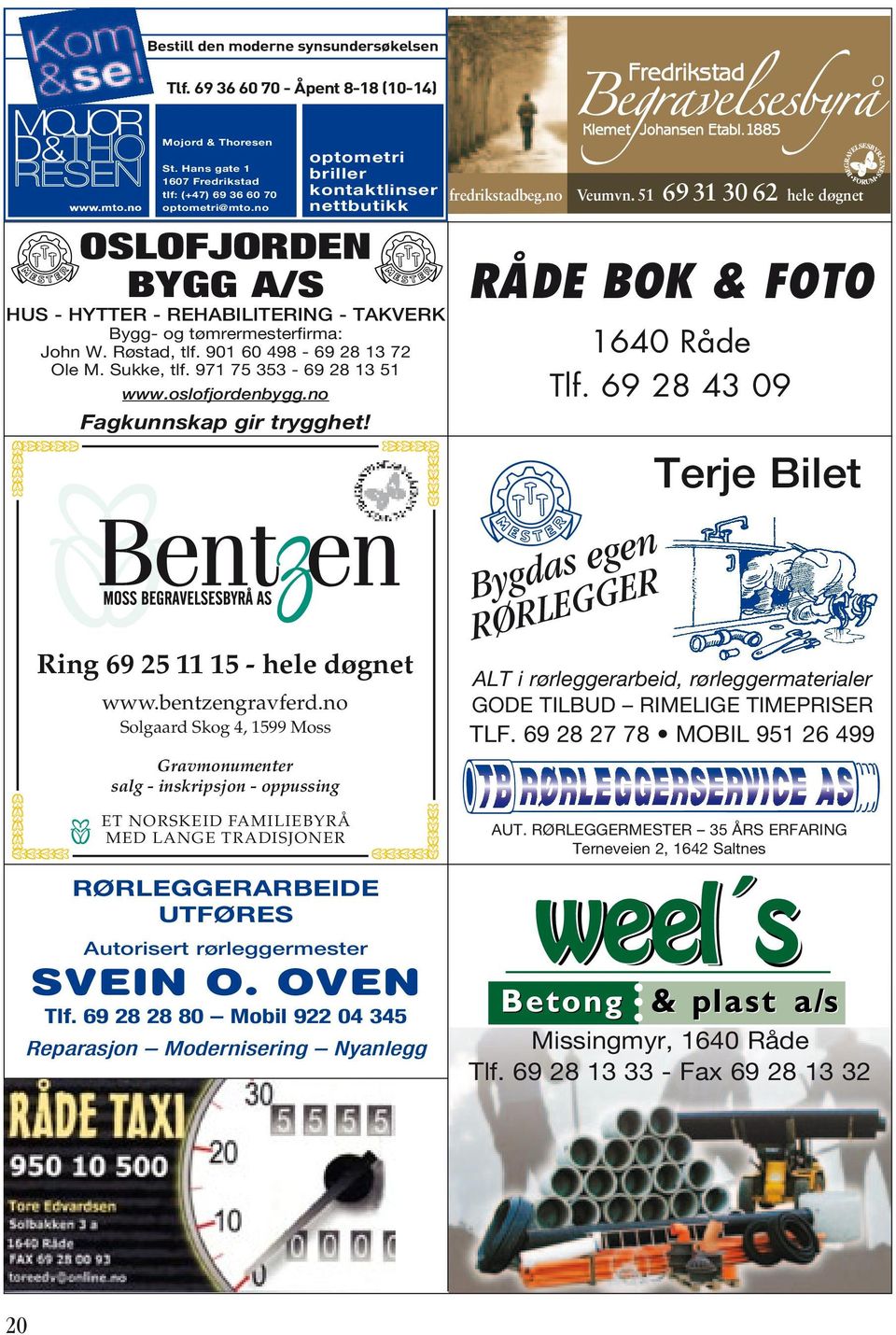 no Fagkunnskap gir trygghet! Ring 69 25 11 15 - hele døgnet www.bentzengravferd.