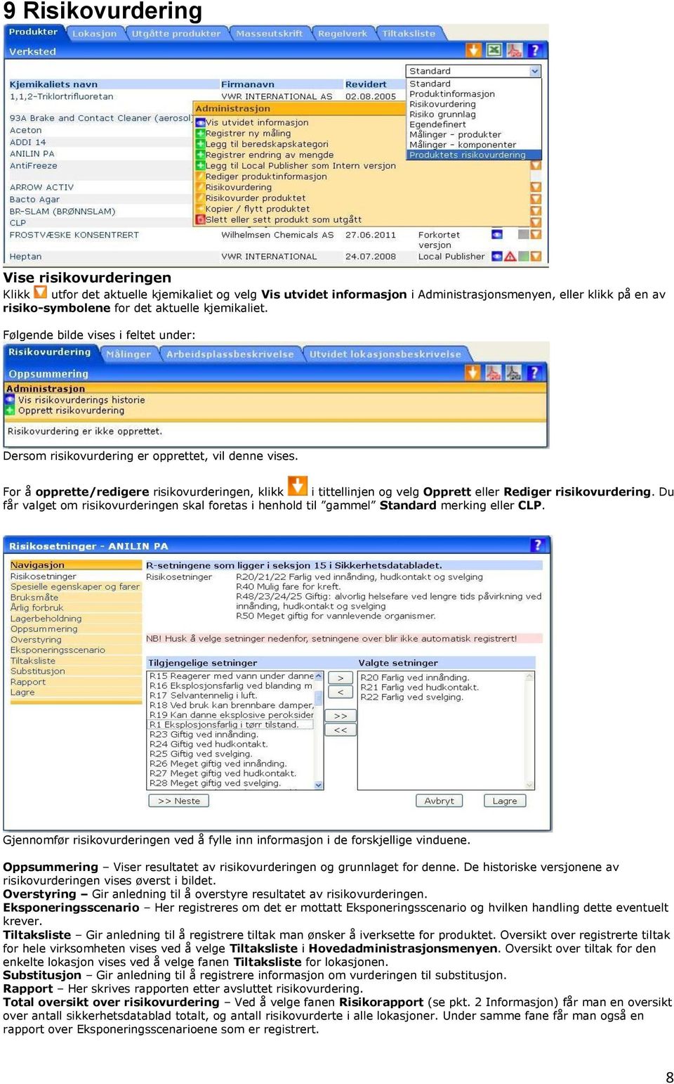 For å opprette/redigere risikovurderingen, klikk i tittellinjen og velg Opprett eller Rediger risikovurdering.