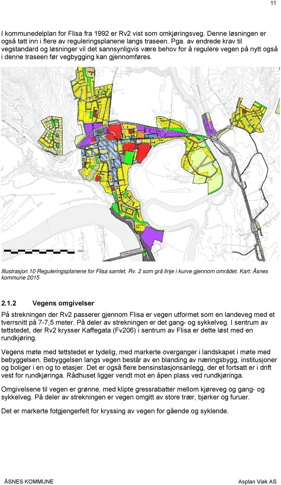 Illustrasjon 10 Reguleringsplanene for Flisa samlet. Rv. 2 som grå linje i kurve gjennom området. Kart: Åsnes kommune 2015 2.1.2 Vegens omgivelser På strekningen der Rv2 passerer gjennom Flisa er vegen utformet som en landeveg med et tverrsnitt på 7-7,5 meter.