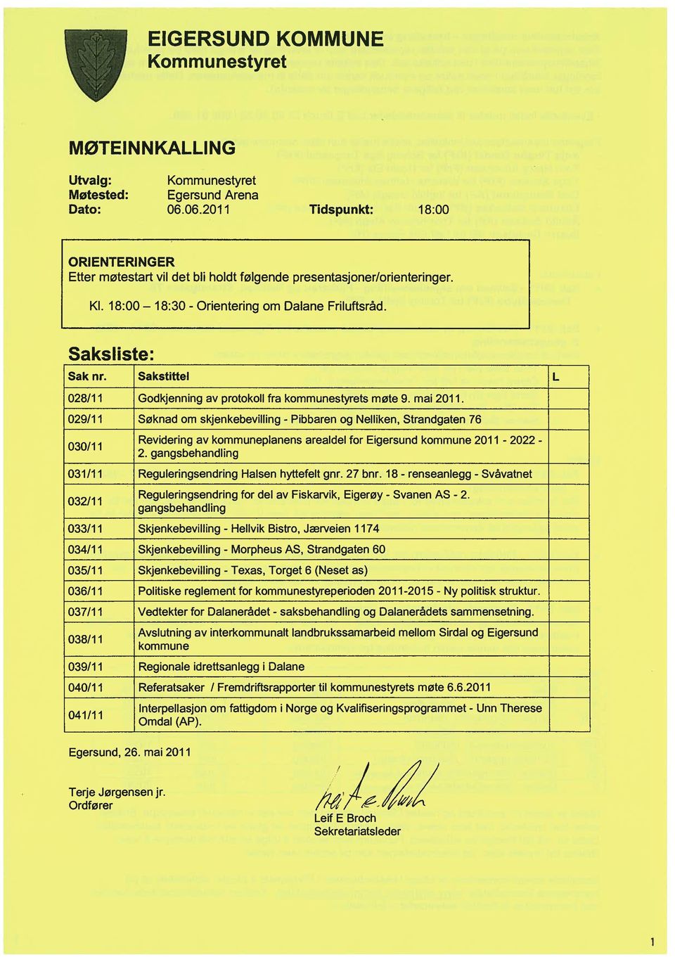 Sakstittel L 028/1 I Godkjenning av protokoll fra kommunestyrets møte 9. mai 201 1.