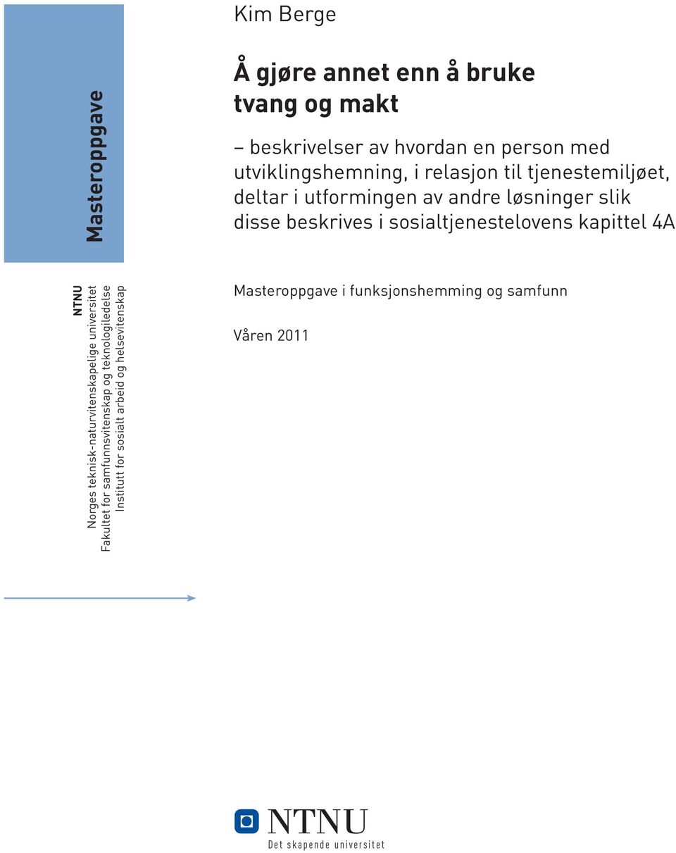 sosialtjenestelovens kapittel 4A NTNU Norges teknisk-naturvitenskapelige universitet Fakultet for samfunnsvitenskap og