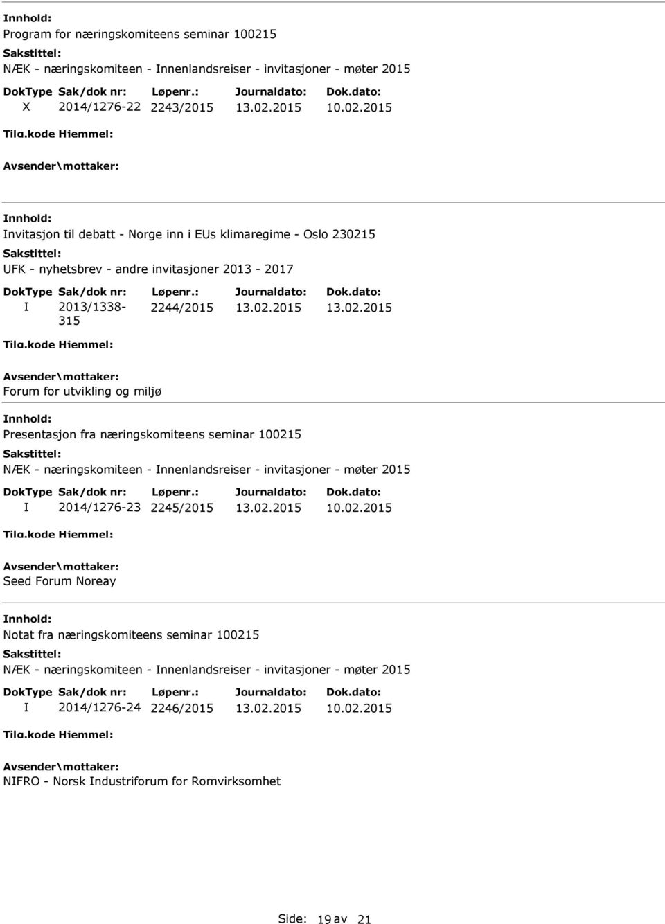 2015 nvitasjon til debatt - Norge inn i Es klimaregime - Oslo 230215 FK - nyhetsbrev - andre invitasjoner 2013-2017 2013/1338-315 2244/2015 Forum for utvikling og miljø