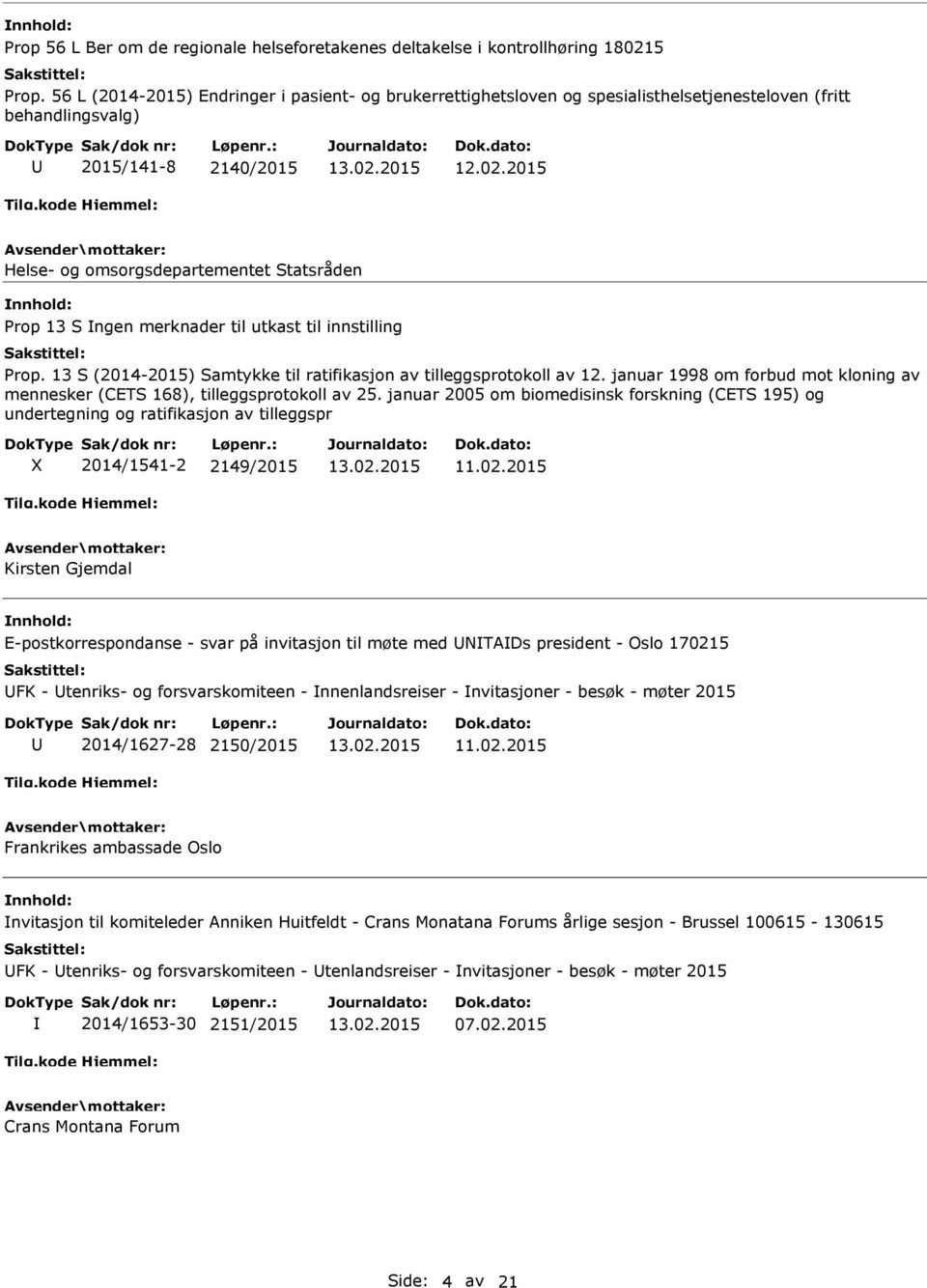 merknader til utkast til innstilling Prop. 13 S (2014-2015) Samtykke til ratifikasjon av tilleggsprotokoll av 12. januar 1998 om forbud mot kloning av mennesker (CETS 168), tilleggsprotokoll av 25.