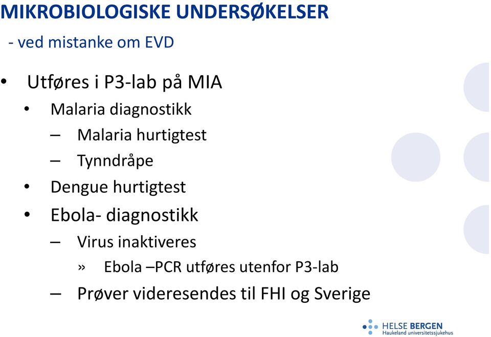 Tynndråpe Dengue hurtigtest Ebola-diagnostikk Virus