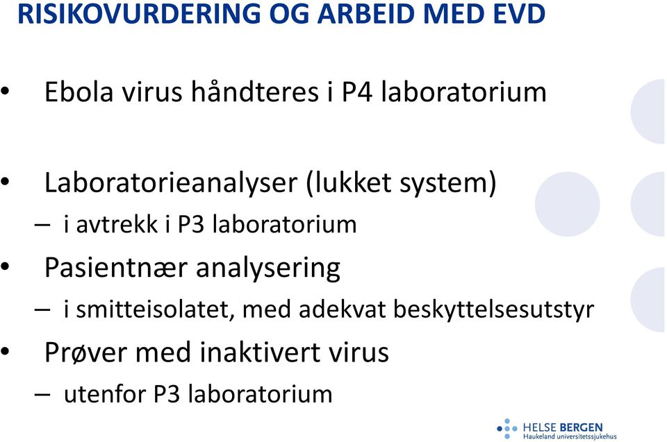 laboratorium Pasientnær analysering i smitteisolatet, med adekvat