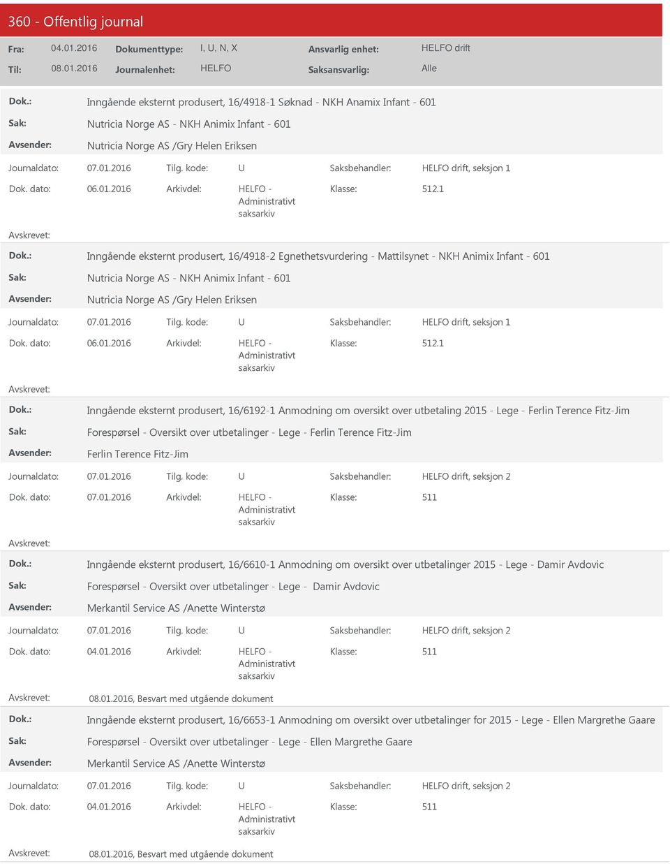 1 Inngående eksternt produsert, 16/4918-2 Egnethetsvurdering - Mattilsynet - NKH Animix Infant - 601 Nutricia Norge AS - NKH Animix Infant - 601 Nutricia Norge AS /Gry Helen Eriksen drift, seksjon 1