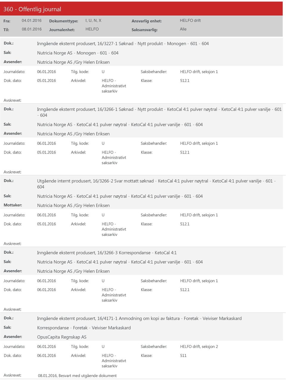 1 Inngående eksternt produsert, 16/3266-1 Søknad - Nytt produkt - KetoCal 4:1 pulver nøytral - KetoCal 4:1 pulver vanilje - 601-604 Nutricia Norge AS - KetoCal 4:1 pulver nøytral - KetoCal 4:1 pulver