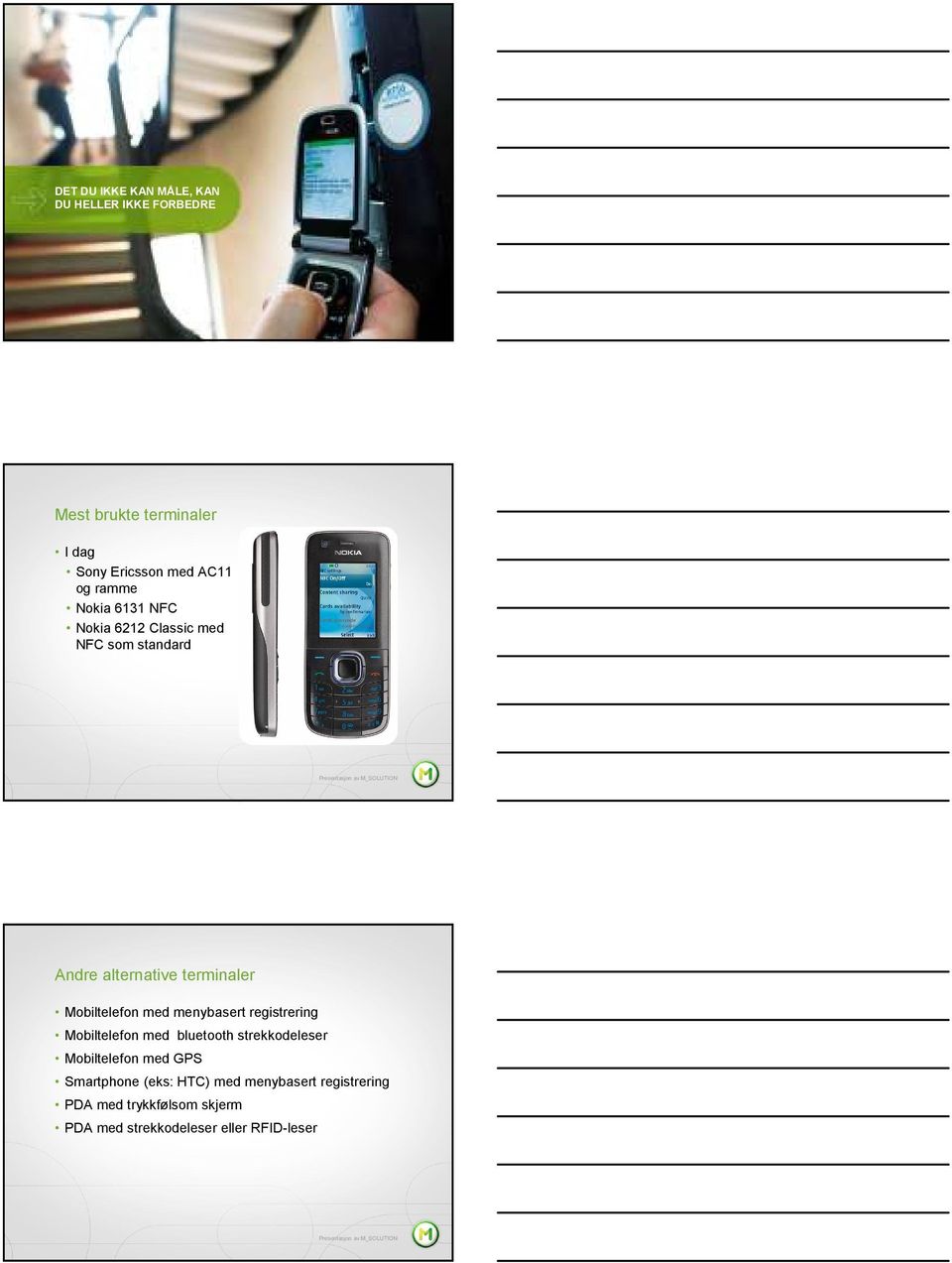 Mobiltelefon med menybasert registrering Mobiltelefon med bluetooth strekkodeleser Mobiltelefon med GPS