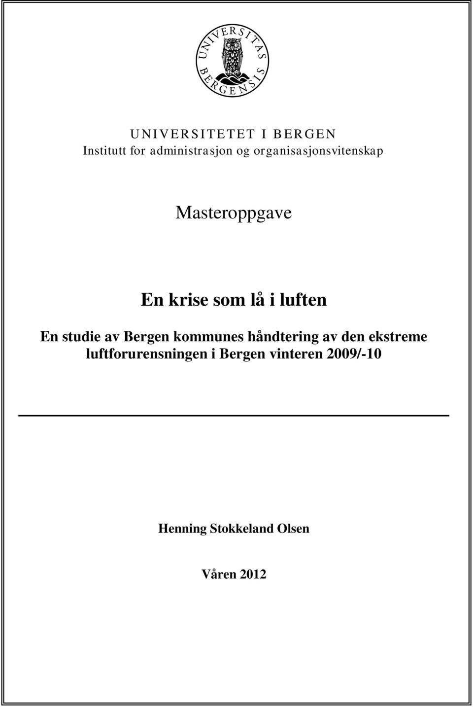 lå i luften En studie av Bergen kommunes håndtering av den ekstreme