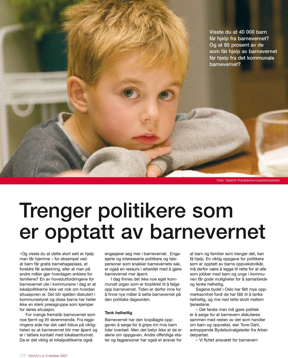 at foreldre får avlastning, eller at man på andre måter gjør hverdagen enklere for familiene?