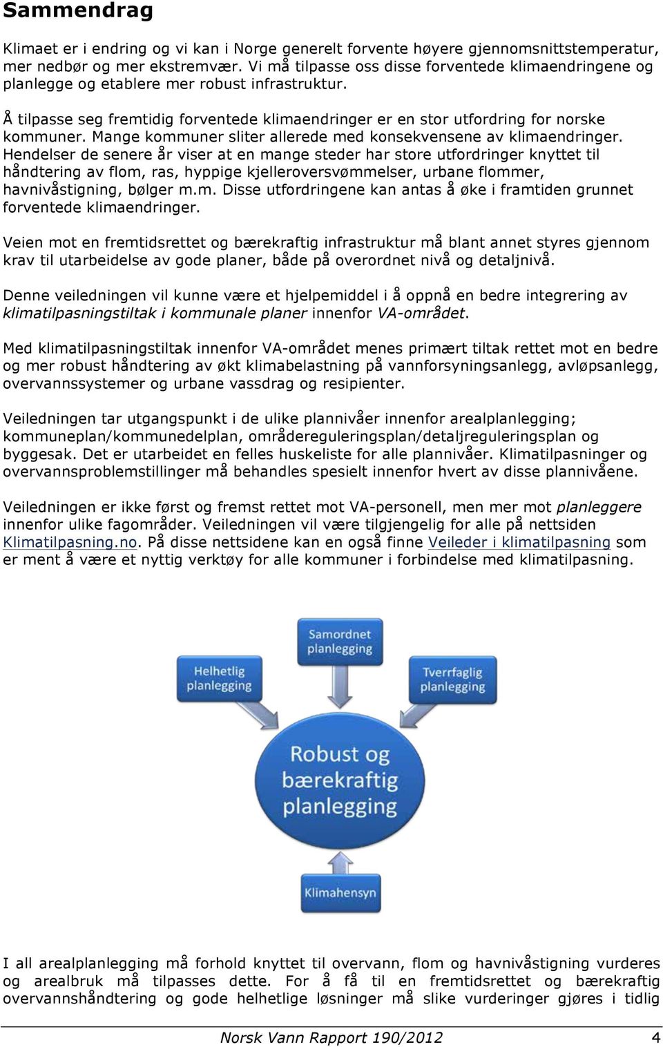 Mange kommuner sliter allerede med konsekvensene av klimaendringer.