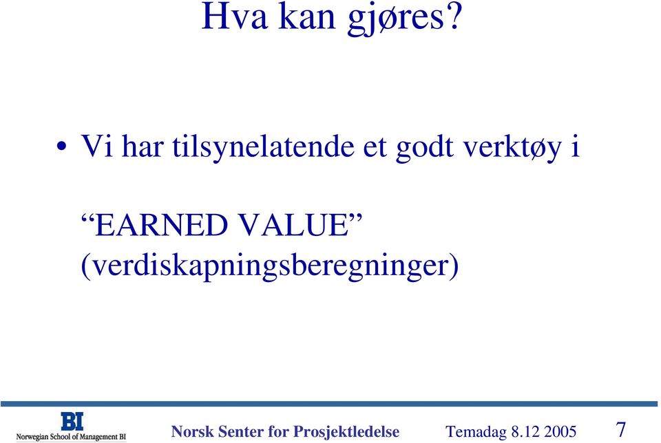 godt verktøy i EARNED VALUE