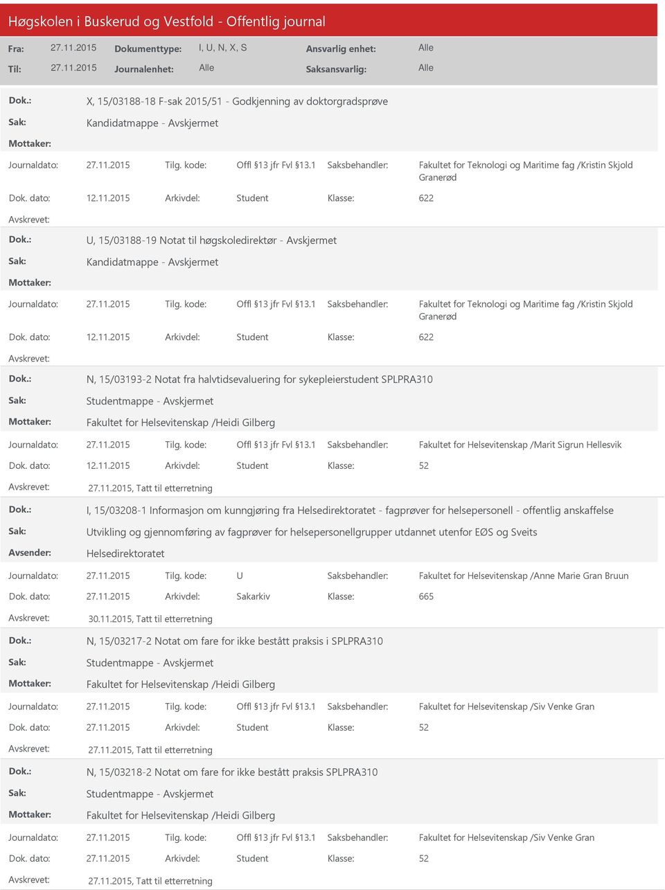 2015 Arkivdel: Student N, 15/03193-2 Notat fra halvtidsevaluering for sykepleierstudent SPLPRA310 Fakultet for Helsevitenskap /Marit Sigrun Hellesvik Dok.