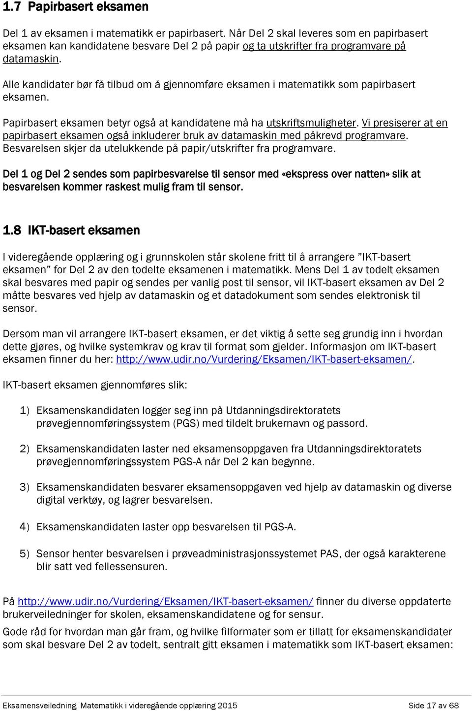 Vi resiserer t en irbsert eksmen også inkluderer bruk v dtmskin med åkrevd rogrmvre. Besvrelsen skjer d utelukkende å ir/utskrifter fr rogrmvre.