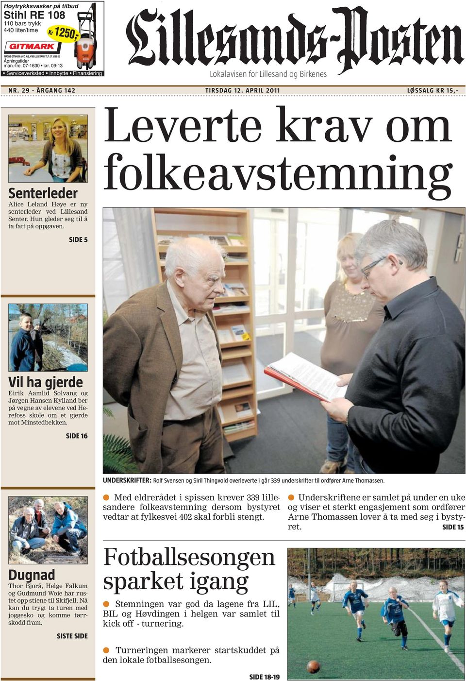 folkeavstemning SIDE 5 Vil ha gjerde Eirik Aamlid Solvang og Jørgen Hansen Kylland ber på vegne av elevene ved Herefoss skole om et gjerde mot Minstedbekken.