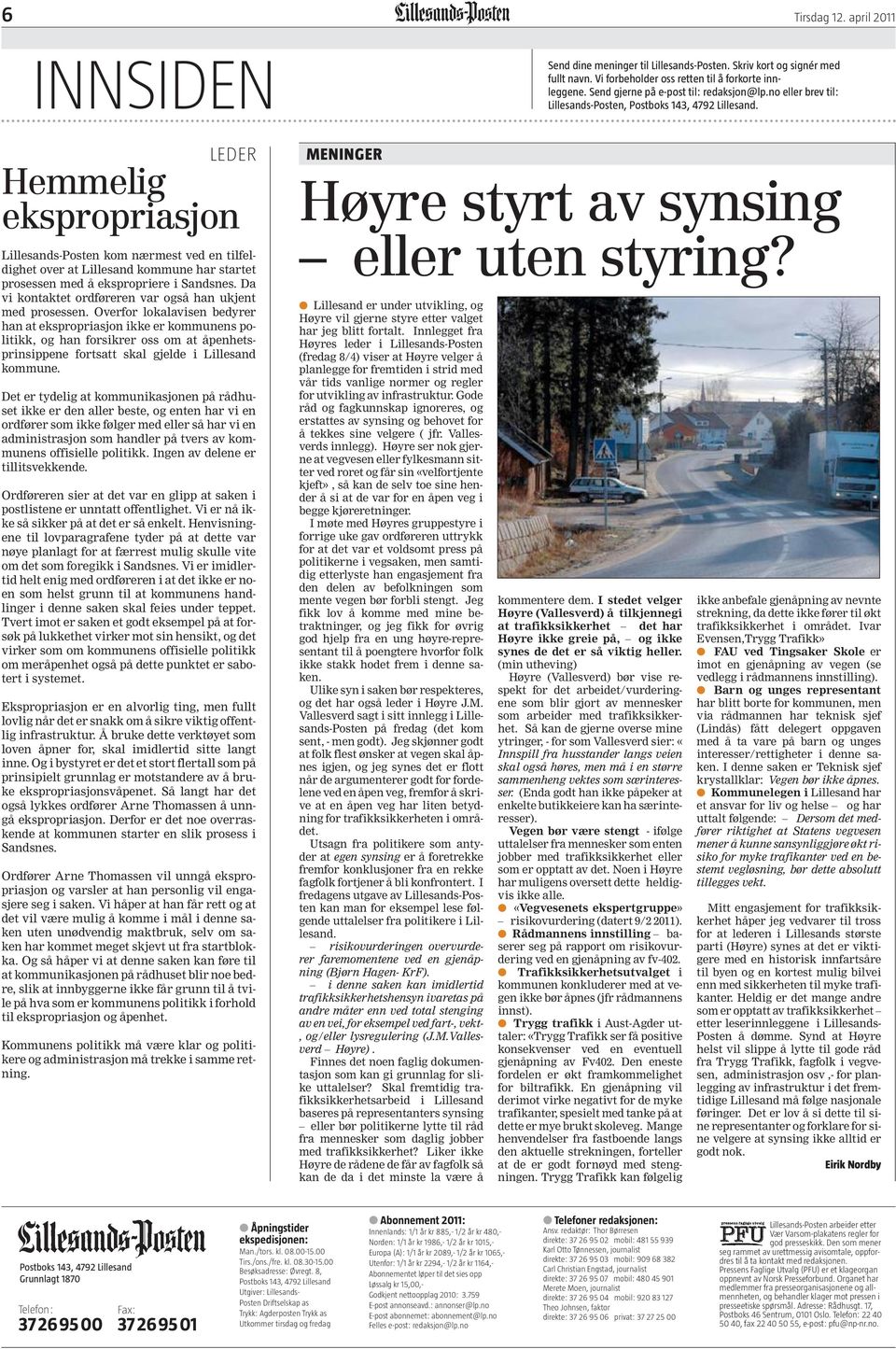 LEDER Hemmelig ekspropriasjon Lillesands-Posten kom nærmest ved en tilfeldighet over at Lillesand kommune har startet prosessen med å ekspropriere i Sandsnes.