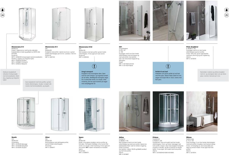 6296252 (Bakparti) Showerama 8-3 Sølv 90x90x200 Dusjhjørne med profiler i børstet aluminum, og klart herdet sikkerhetsglass på 5-6 mm. Justerbar +/-20 mm Porsgrund NRF nr.