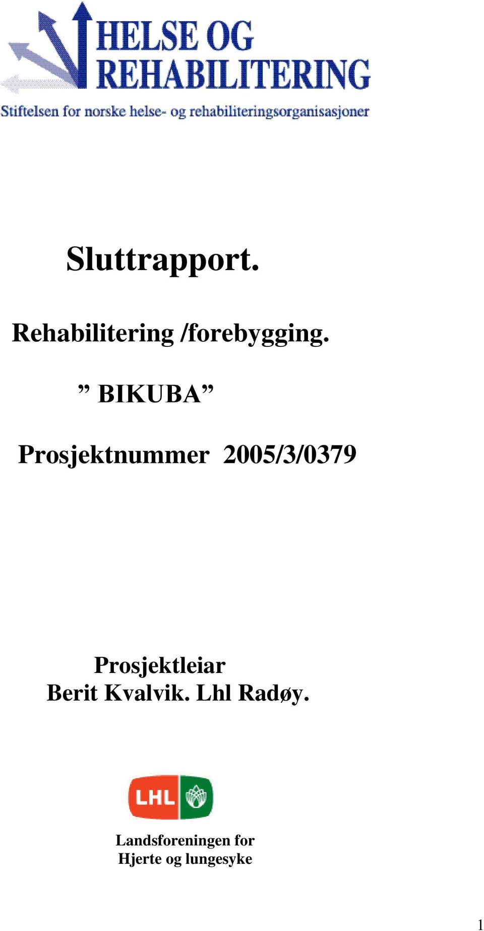 BIKUBA Prosjektnummer 2005/3/0379