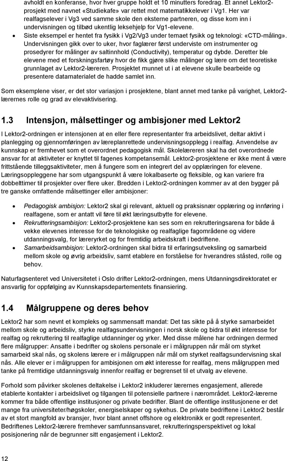 Siste eksempel er hentet fra fysikk i Vg2/Vg3 under temaet fysikk og teknologi: «CTD-måling».