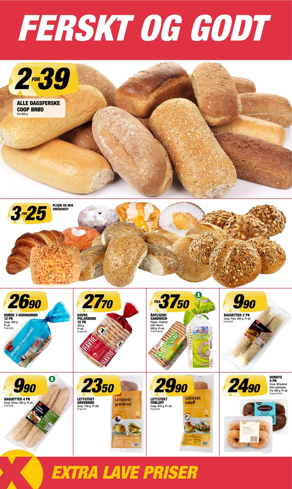 fra 62,50 BAGUETTER 2 PK Coop. Fine. 300 g. 33,00 990 2350 2990 2490 DONUTS 4 PK Coop. M/sukker eller sjokolade. Fra 196 g.