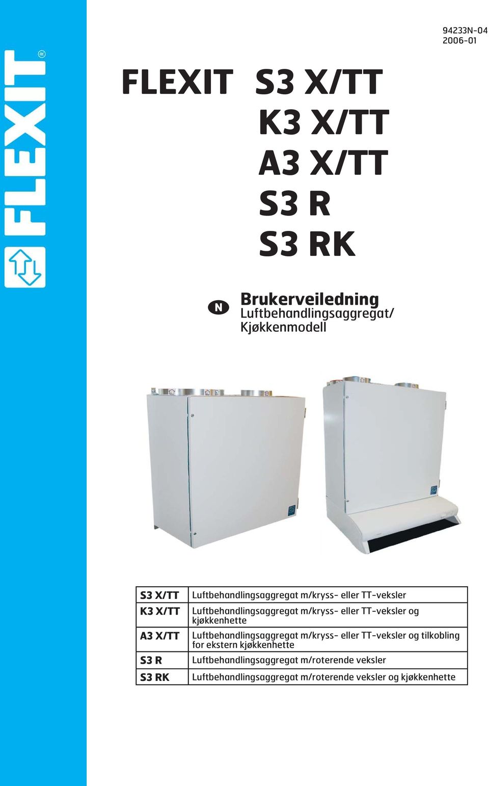 Luftbehandlingsaggregat m/kryss- eller TT-veksler og kjøkkenhette Luftbehandlingsaggregat m/kryss- eller