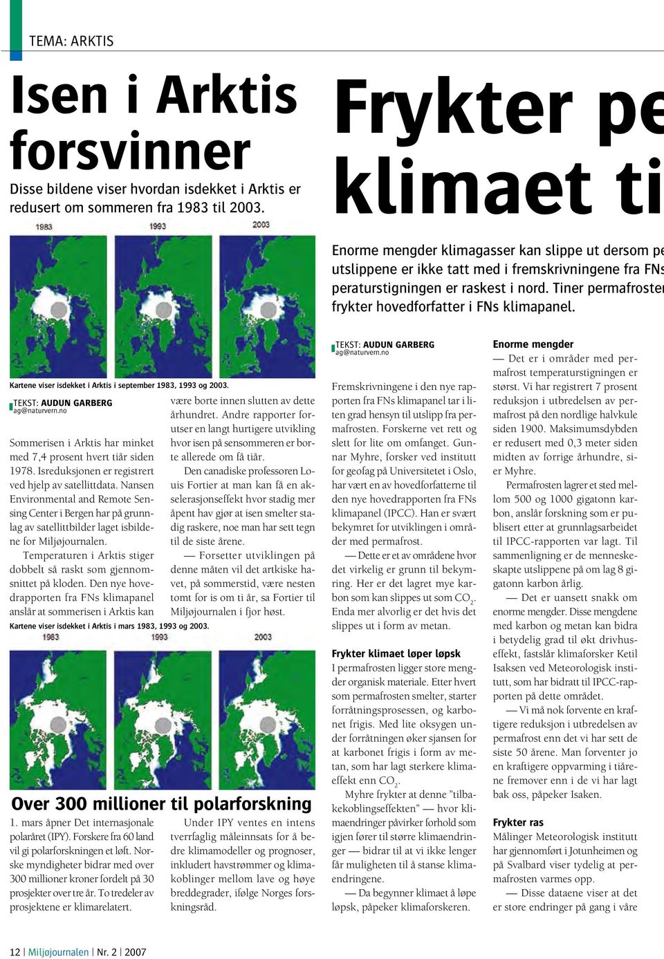 Tiner permafrosten frykter hovedforfatter i FNs klimapanel. Kartene viser isdekket i Arktis i september 1983, 1993 og 2003. TEKST: AUDUN GARBERG ag@naturvern.