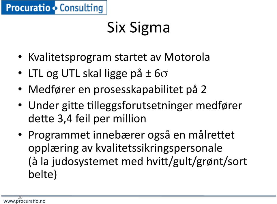 deqe 3,4 feil per million Programmet innebærer også en målreqet opplæring av