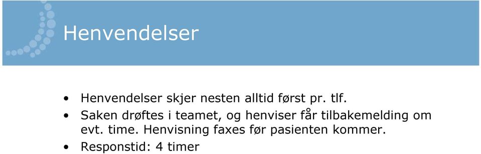 Saken drøftes i teamet, og henviser får