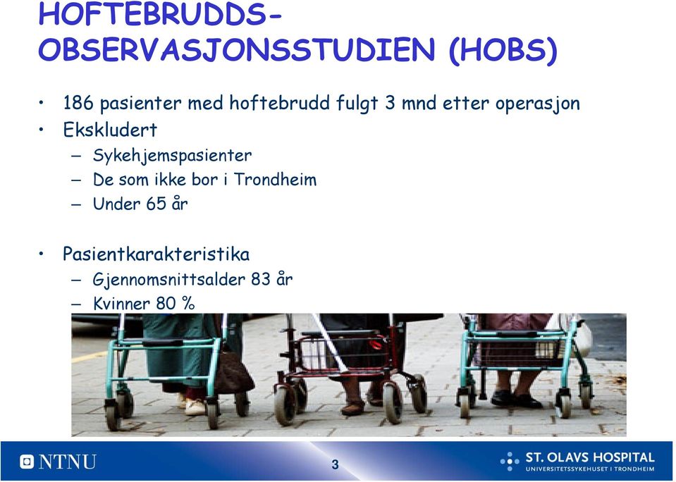 Sykehjemspasienter De som ikke bor i Trondheim Under 65