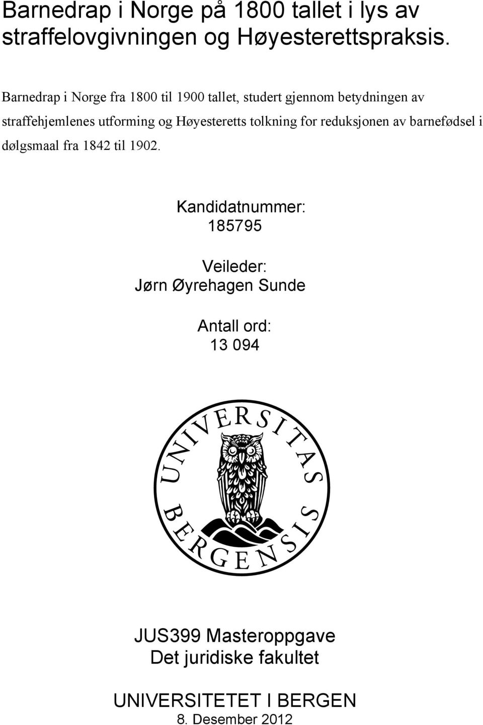 Høyesteretts tolkning for reduksjonen av barnefødsel i dølgsmaal fra 1842 til 1902.