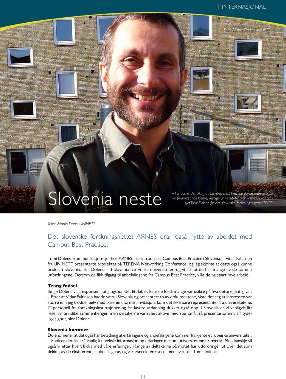 Tomi Dolenc, kommunikasjonssjef hos ARNES, har introdusert Campus Best Practice i Slovenia.