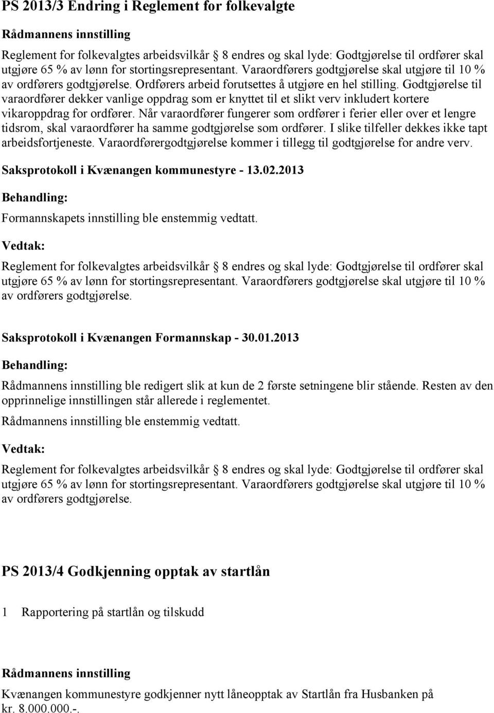 Godtgjørelse til varaordfører dekker vanlige oppdrag som er knyttet til et slikt verv inkludert kortere vikaroppdrag for ordfører.