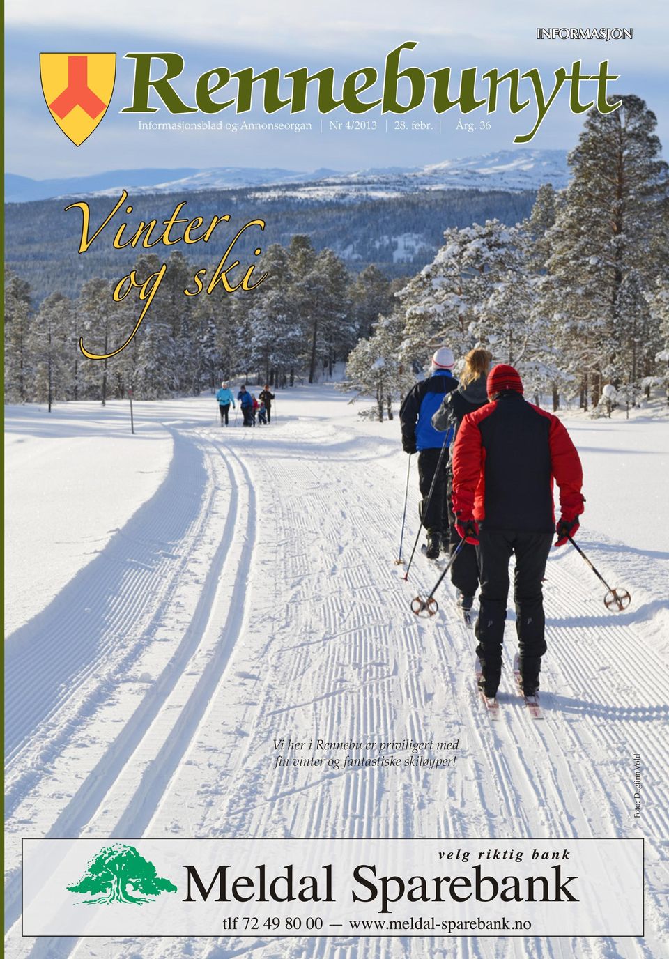 36 Vinter og ski Vi her i Rennebu er