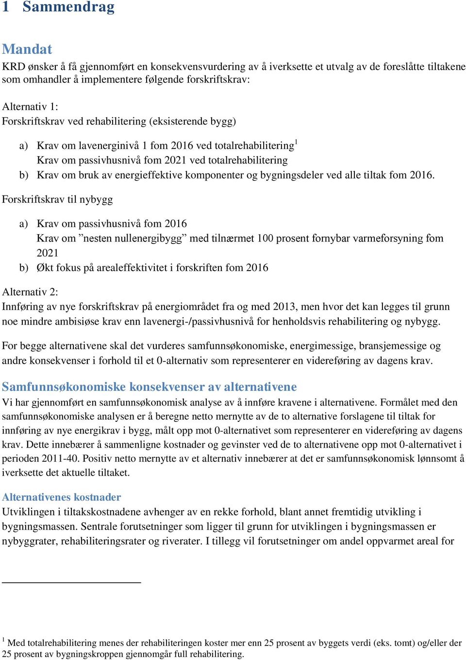 energieffektive komponenter og bygningsdeler ved alle tiltak fom 2016.