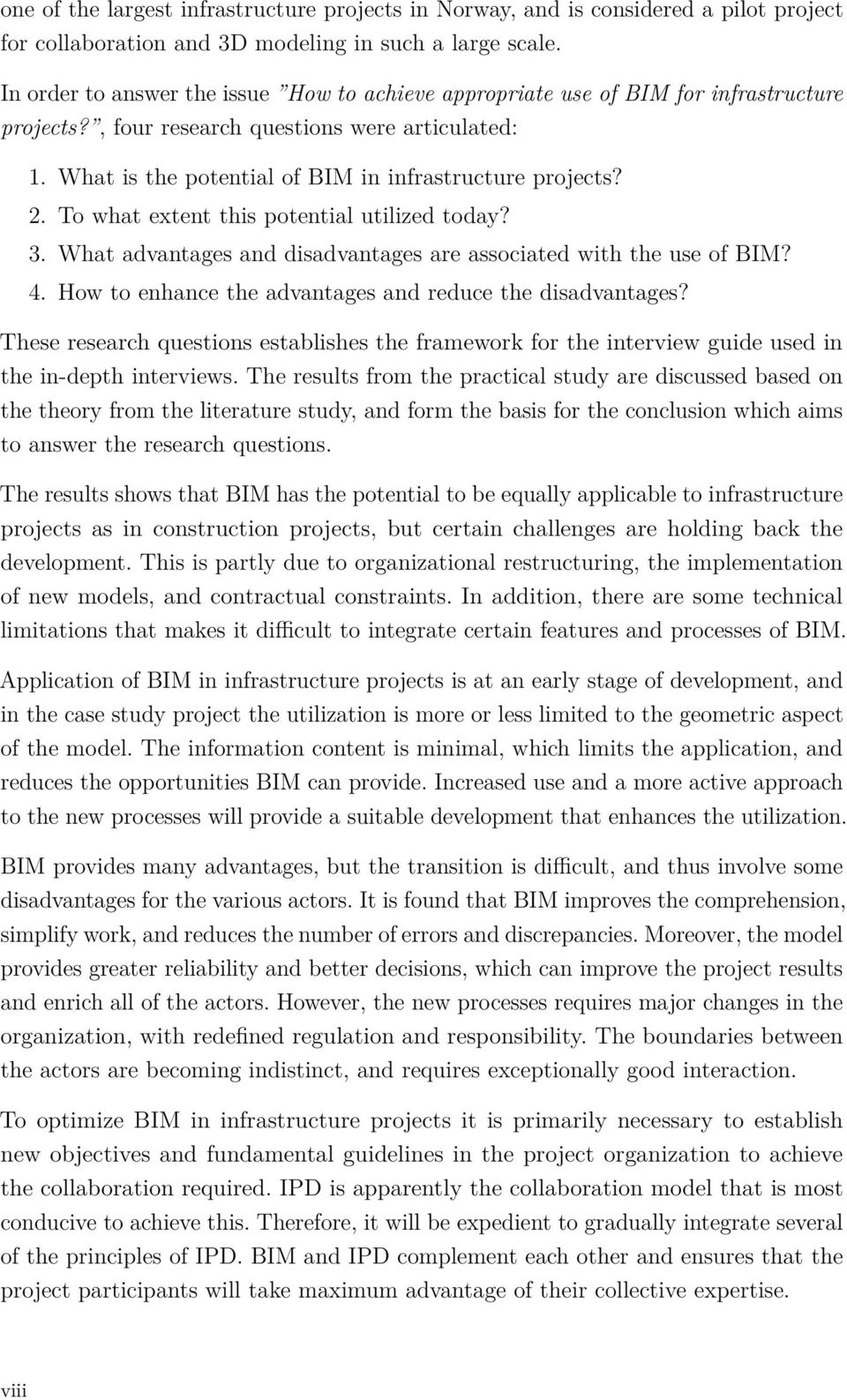 2. To what extent this potential utilized today? 3. What advantages and disadvantages are associated with the use of BIM? 4. How to enhance the advantages and reduce the disadvantages?