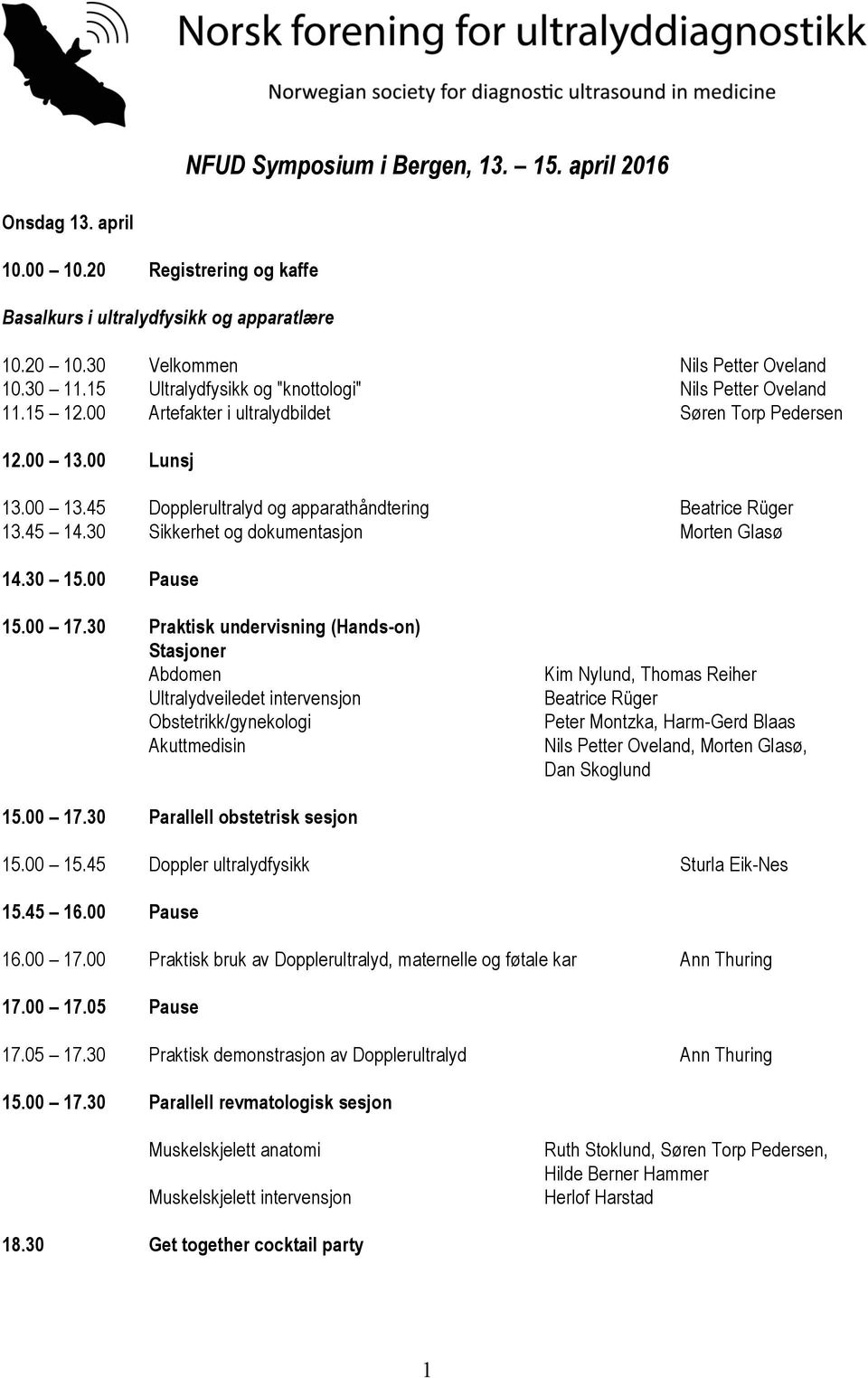 45 14.30 Sikkerhet og dokumentasjon Morten Glasø 14.30 15.00 Pause 15.00 17.