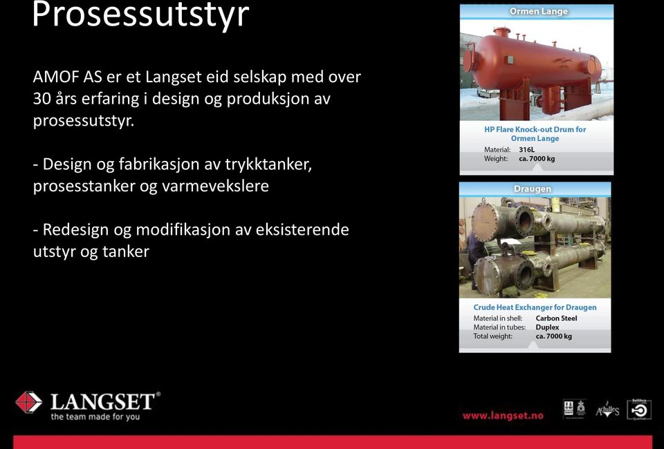 - Design og fabrikasjon av trykktanker, prosesstanker og