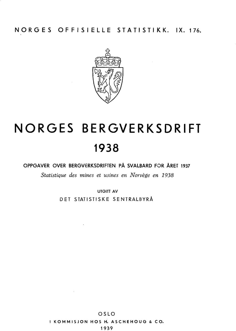 SVALBARD FOR ÅRET 1937 Statistique des mines et usines en