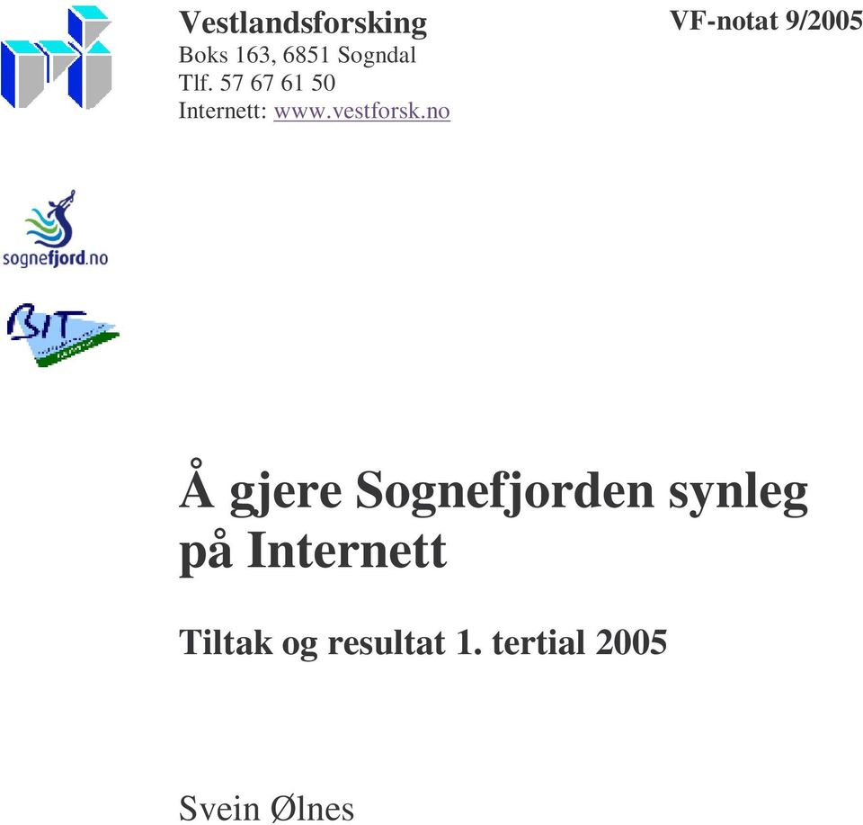 no VF-notat 9/2005 Å gjere Sognefjorden synleg