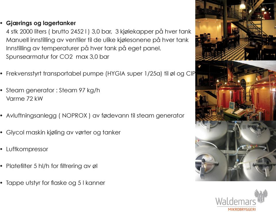 Spunsearmatur for CO2 max 3,0 bar Frekvensstyrt transportabel pumpe (HYGIA super 1/25a) til øl og CIP Steam generator : Steam 97 kg/h Varme