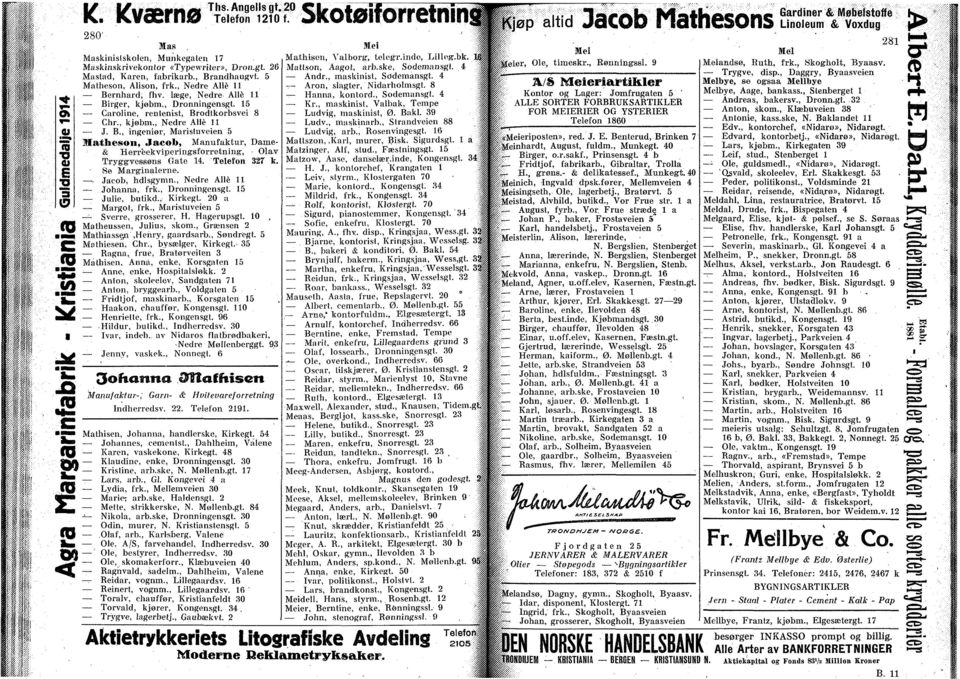 'Telefon 327 k. Se Marginalerne. Jacob, hdlsgymn., Nedre Allé 11 Johanna, frk., Dronningensgt. 15 Julie, bulikd., Kirkegt, 20 a Margot, frk., Maristuveien 5 Sverre, grosserer, H. Hagerupsgt.