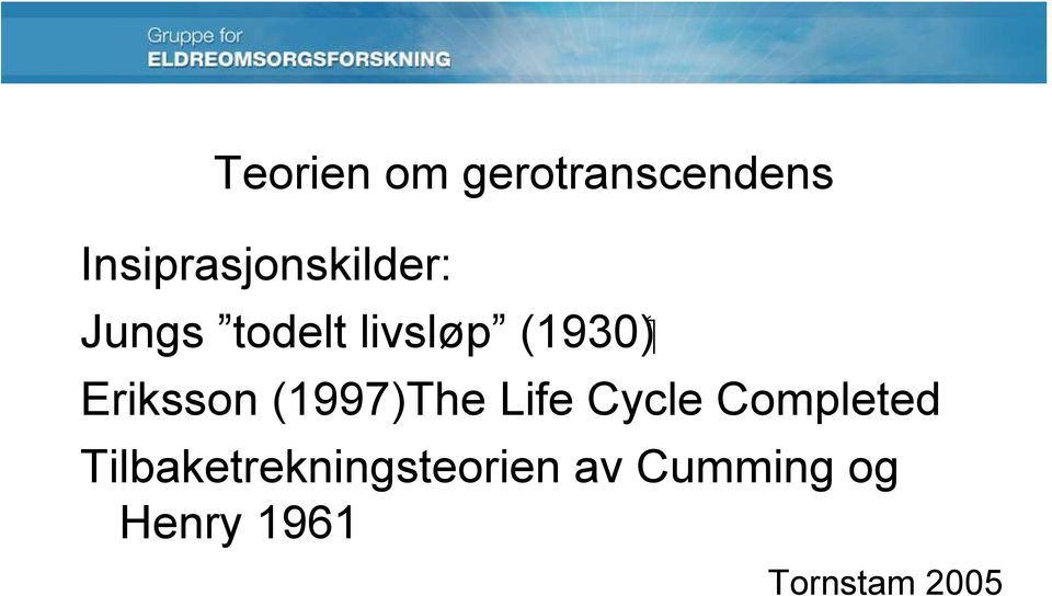 todelt Eriksson (1997)The Life Cycle