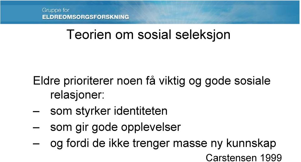 styrker identiteten som gir gode opplevelser og